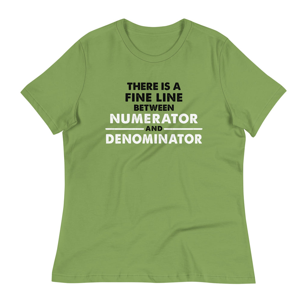 There Is A Fine Line Between Numerator And Denominator Women's Signature Tee
