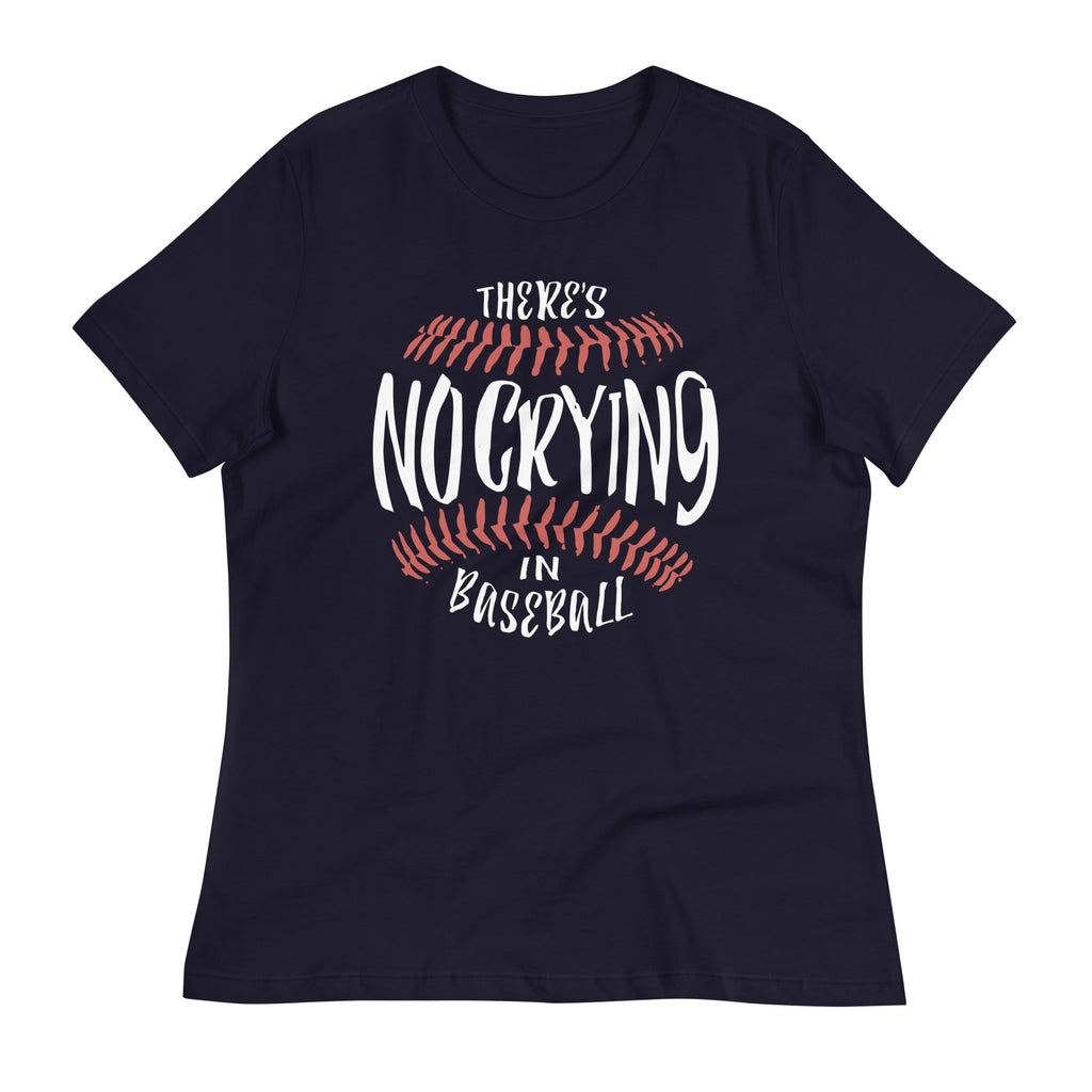 There's No Crying In Baseball Women's Signature Tee