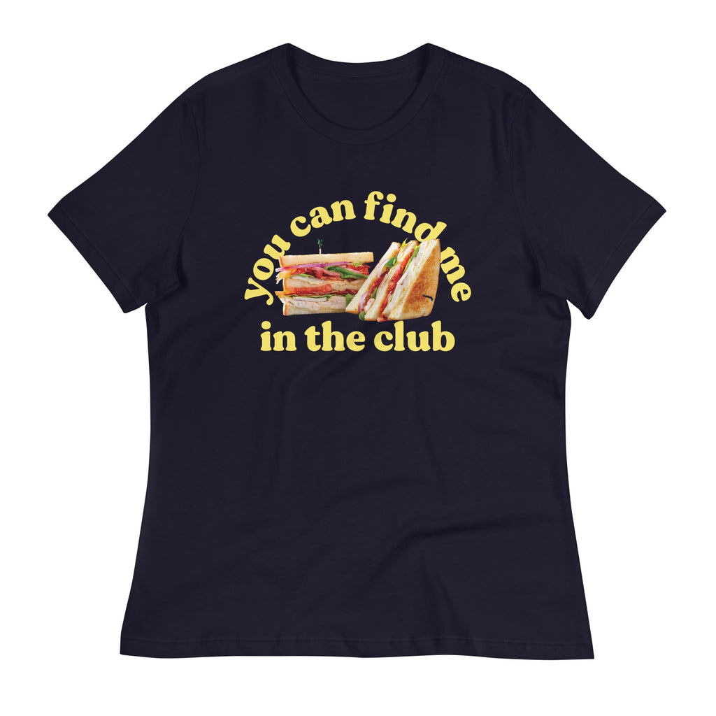 You Can Find Me In The Club Women's Signature Tee