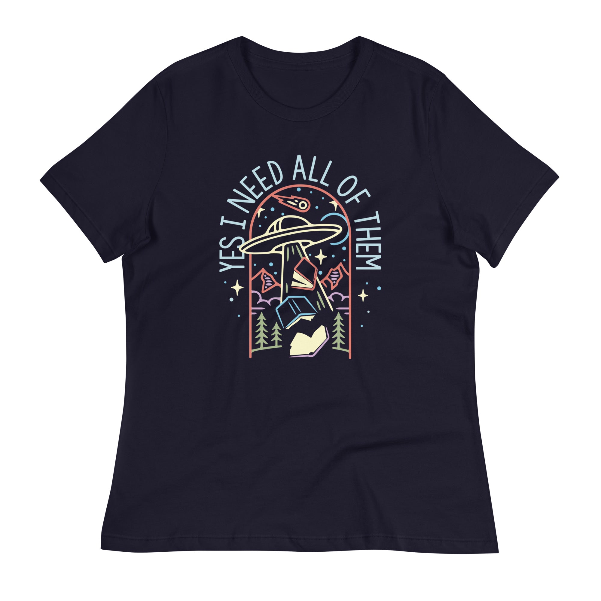 Yes I Need All Of Them Women's Signature Tee