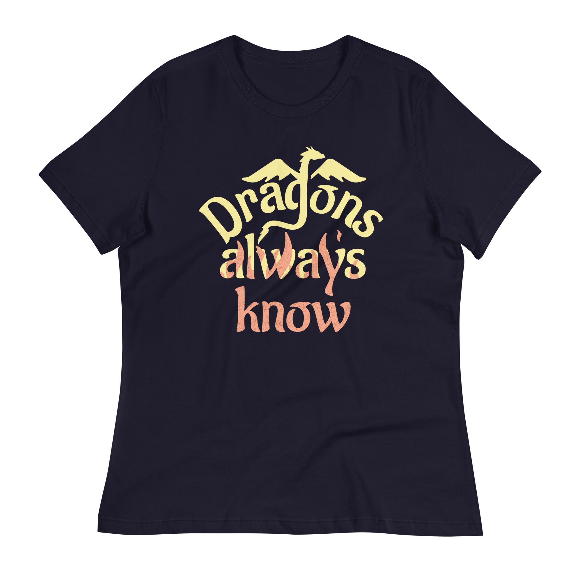 Dragons Always Know Women's Signature Tee