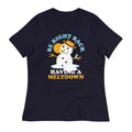 Be Right Back Having A Meltdown Women's Signature Tee