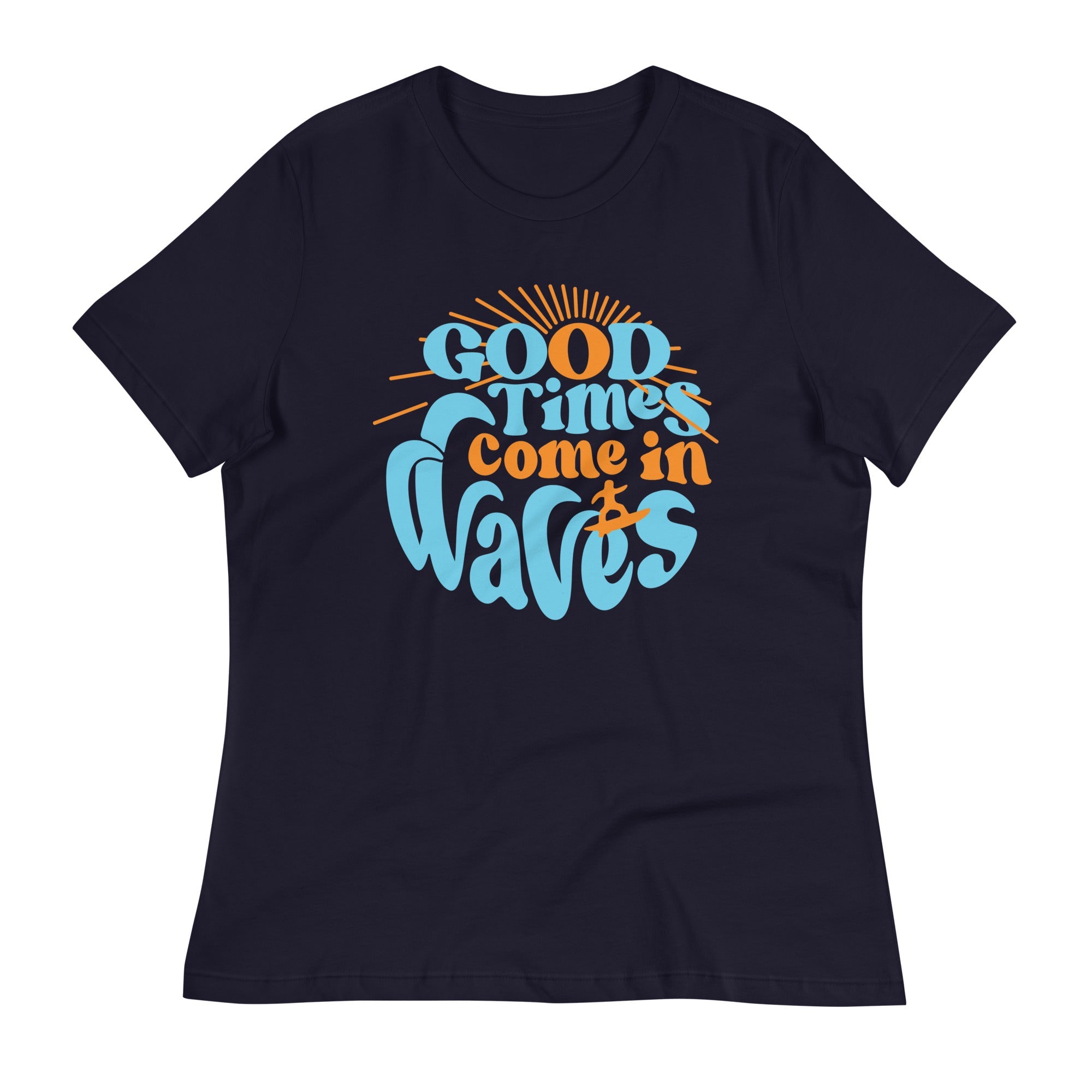 Good Times Come In Waves Women's Signature Tee