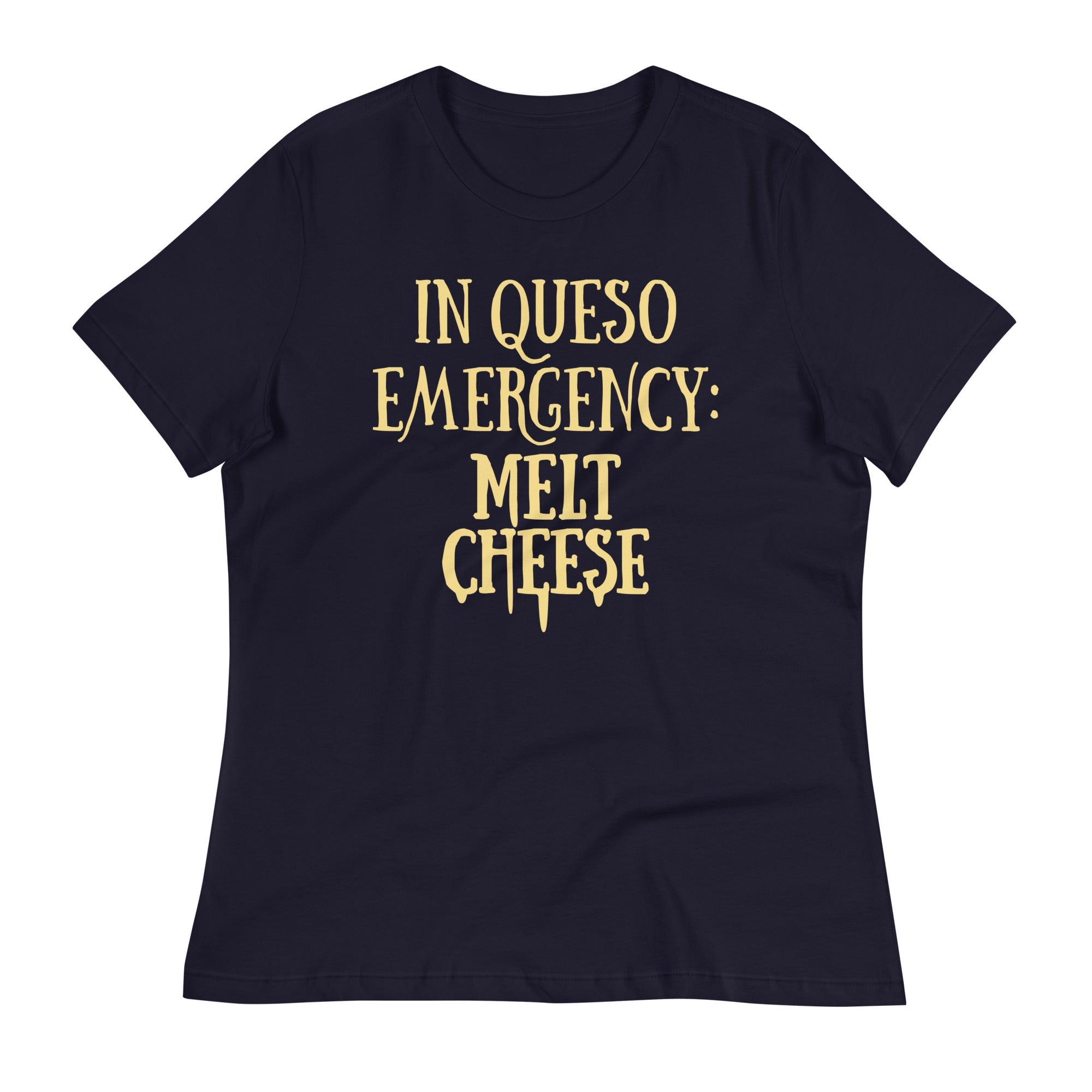 In Queso Emergency: Melt Cheese Women's Signature Tee