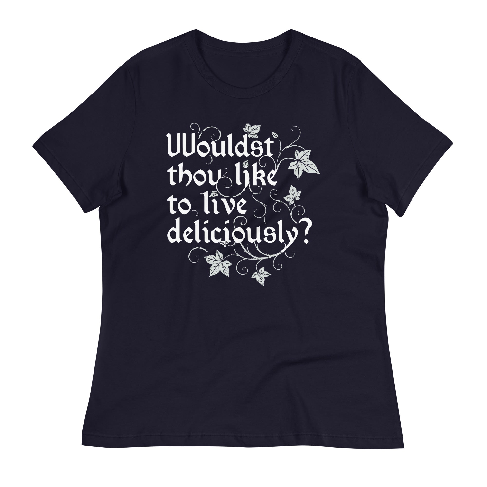 Wouldst Thou Like To Live Deliciously? Women's Signature Tee