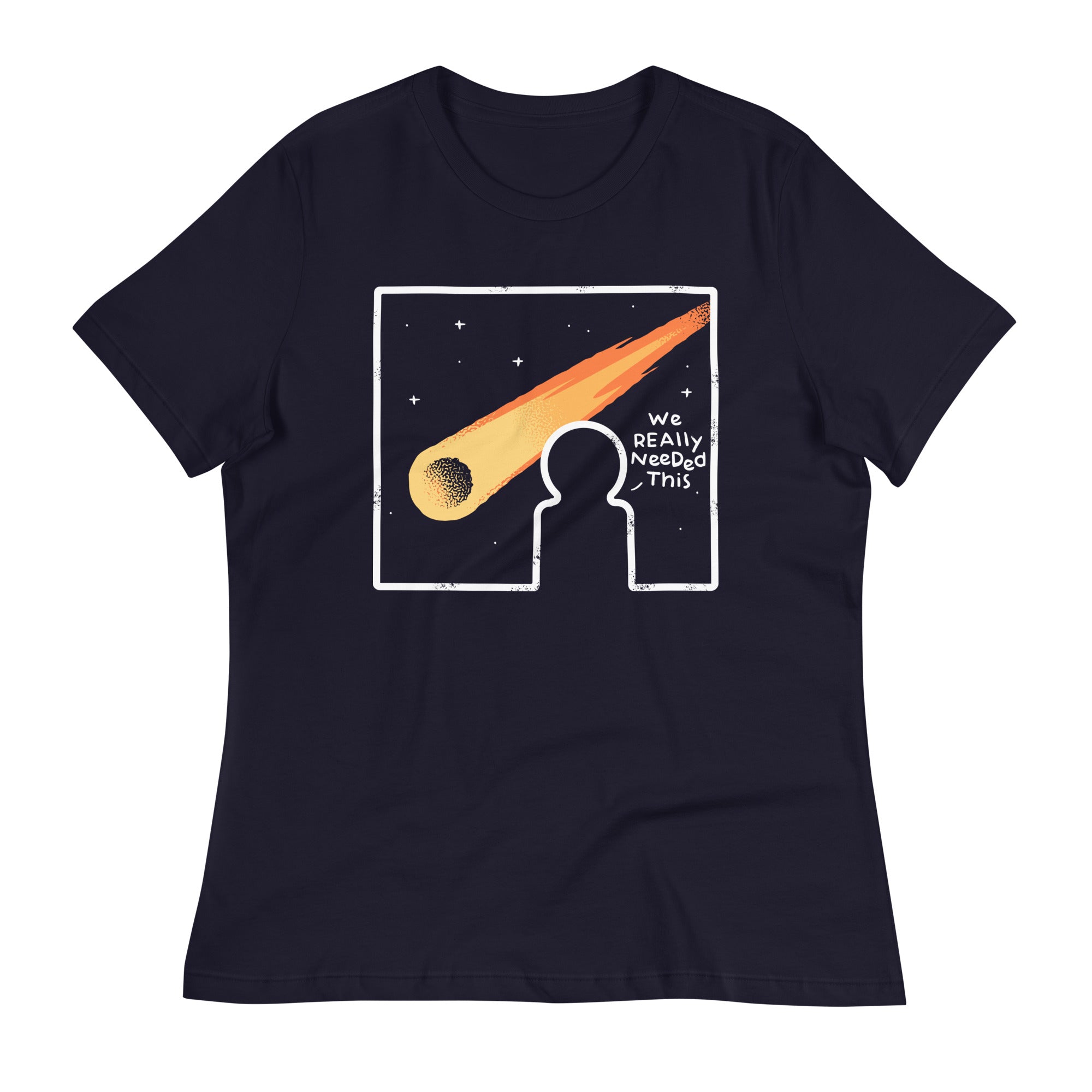 We Really Needed This Women's Signature Tee