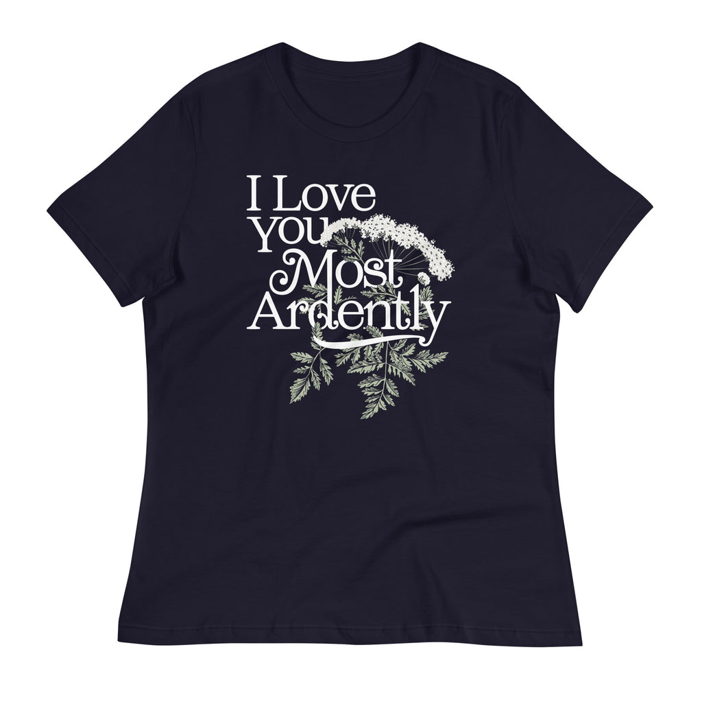 I Love You Most Ardently Women's Signature Tee