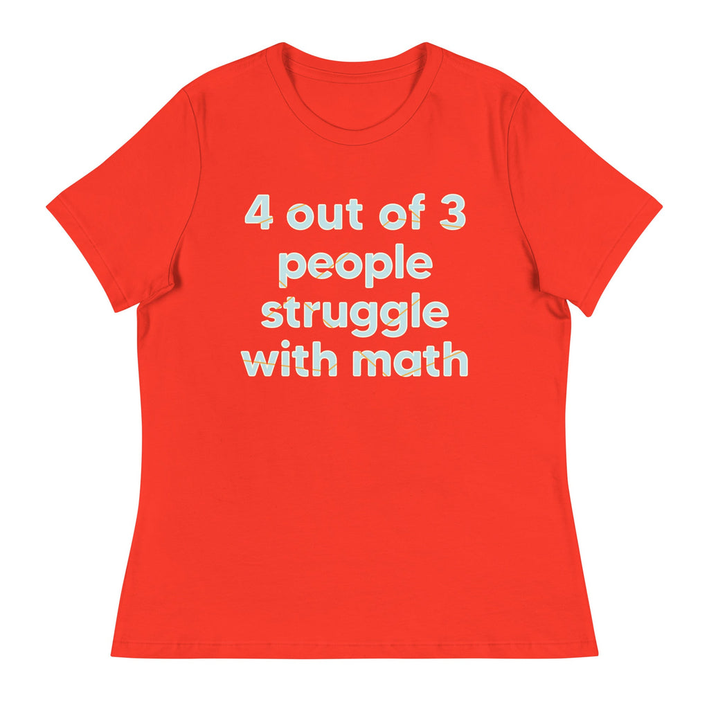 4 Out Of 3 People Struggle With Math Women's Signature Tee