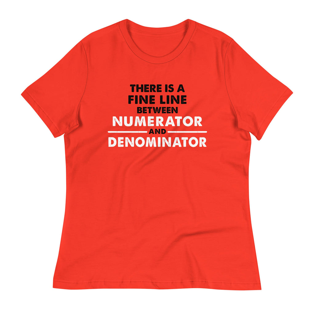 There Is A Fine Line Between Numerator And Denominator Women's Signature Tee