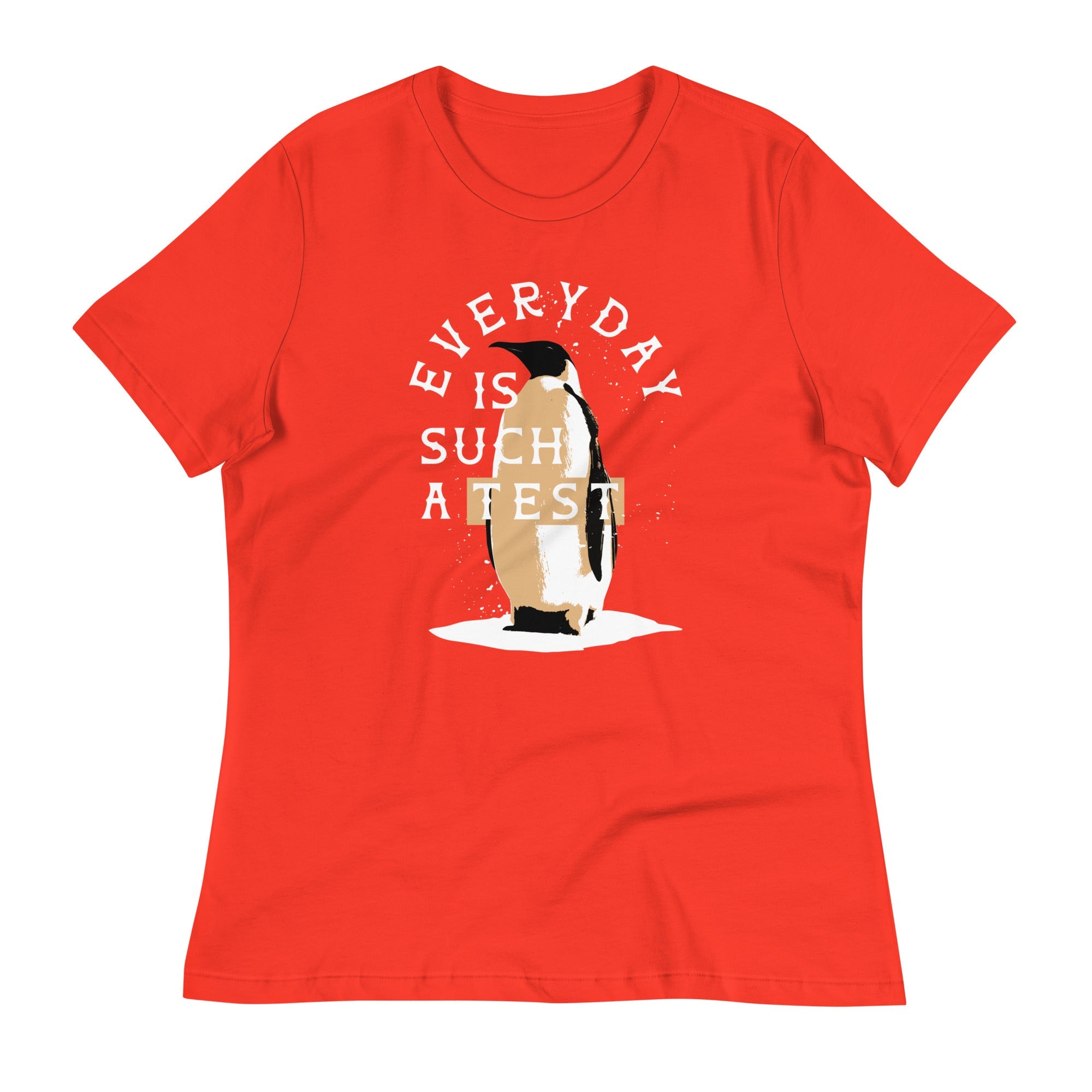 Everyday Is Such A Test Women's Signature Tee