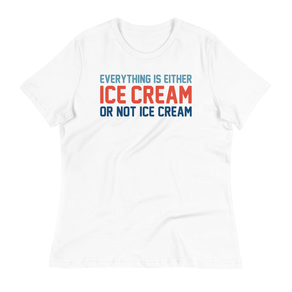 Everything Is Ice Cream Or Not Ice Cream Women's Signature Tee