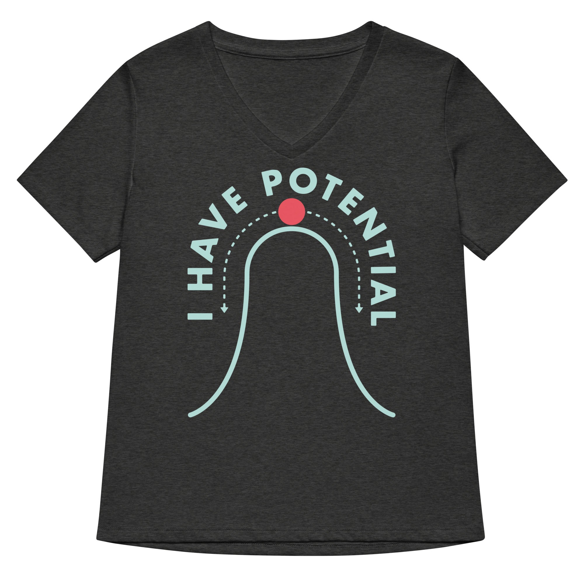 I Have Potential Women's V-Neck Tee