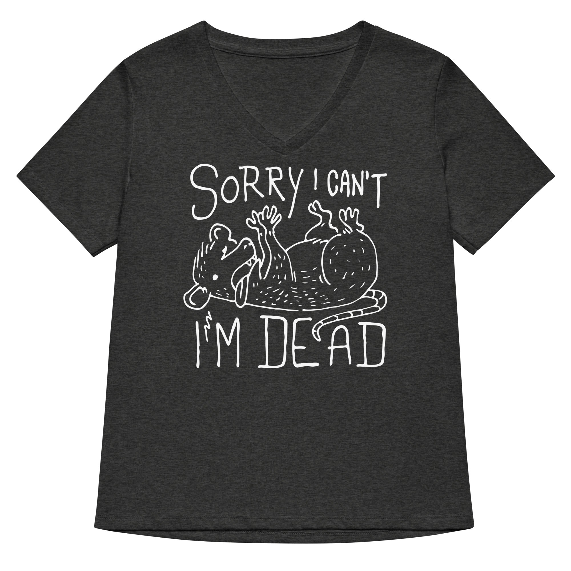 Sorry I Can't I'm Dead Women's V-Neck Tee