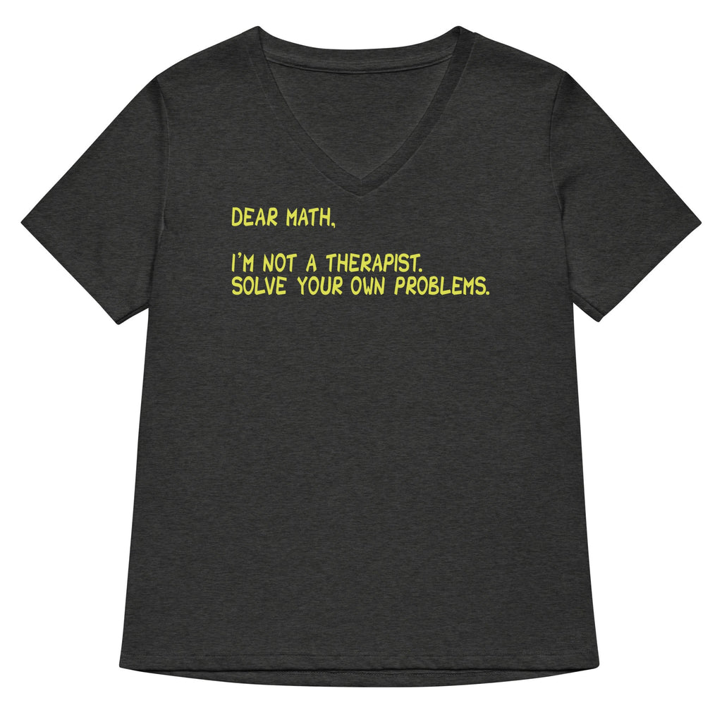 Dear Math, I'm Not A Therapist Women's V-Neck Tee