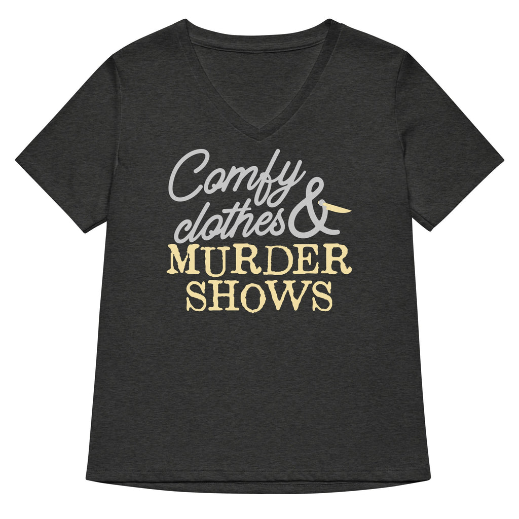 Comfy Clothes & Murder Shows Women's V-Neck Tee