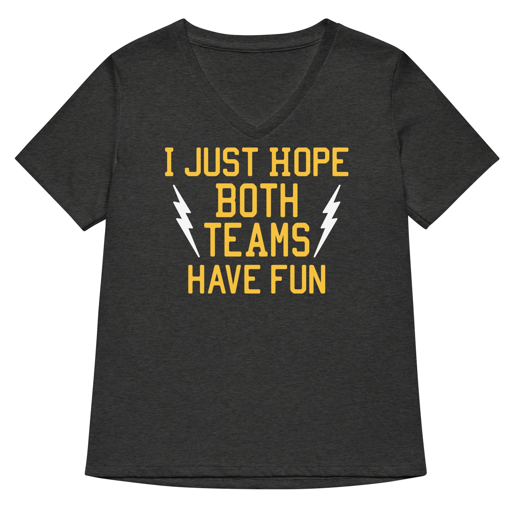 I Just Hope Both Teams Have Fun Women's V-Neck Tee
