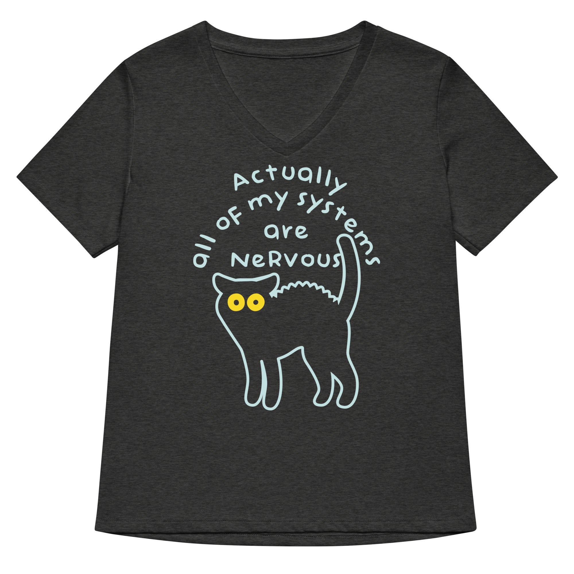 Actually All Of My Systems Are Nervous Women's V-Neck Tee