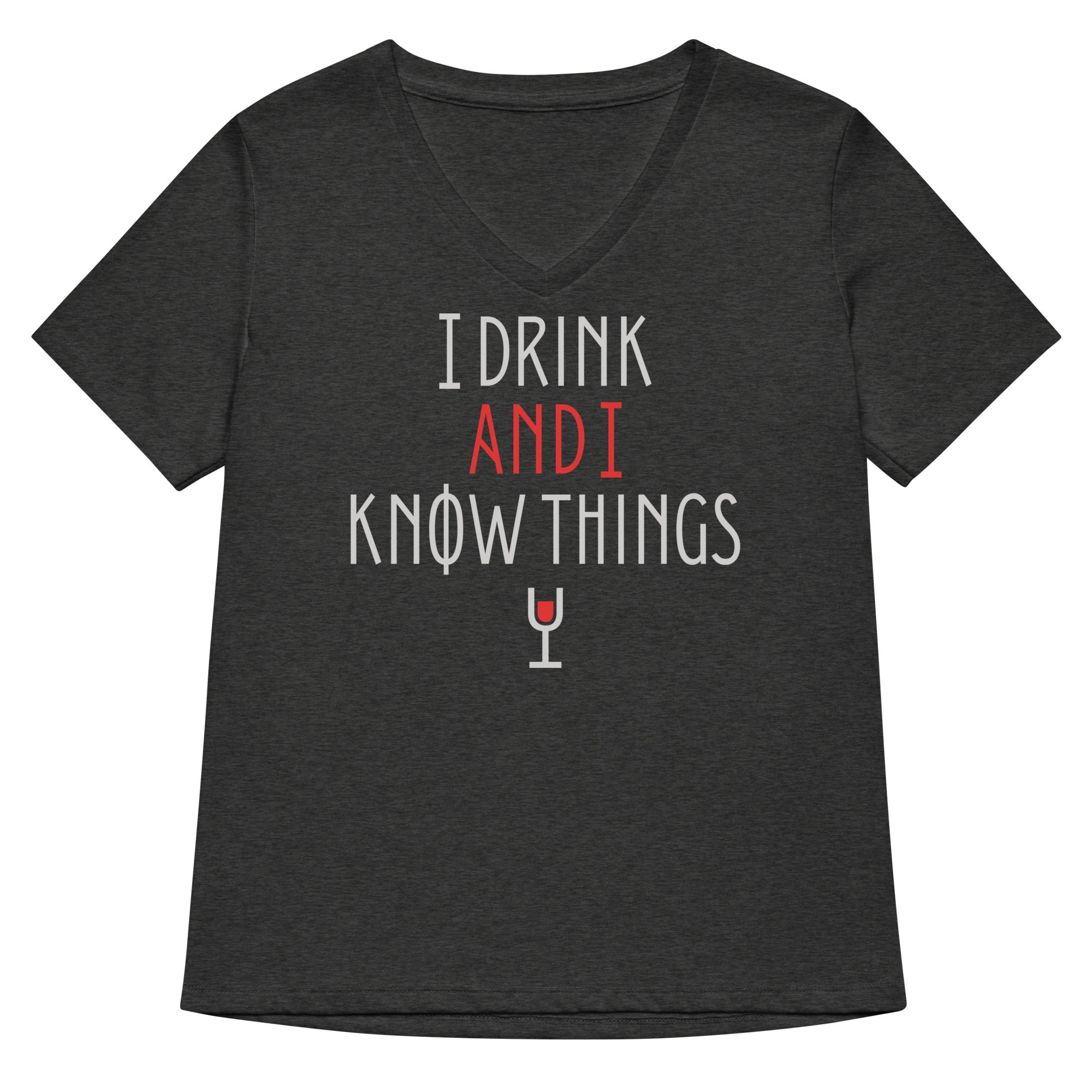 I Drink And I Know Things Women's V-Neck Tee