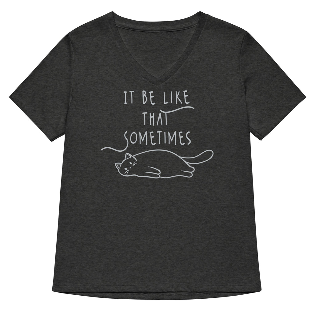It Be Like That Sometimes Women's V-Neck Tee