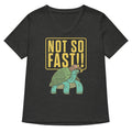 Not So Fast!! Women's V-Neck Tee