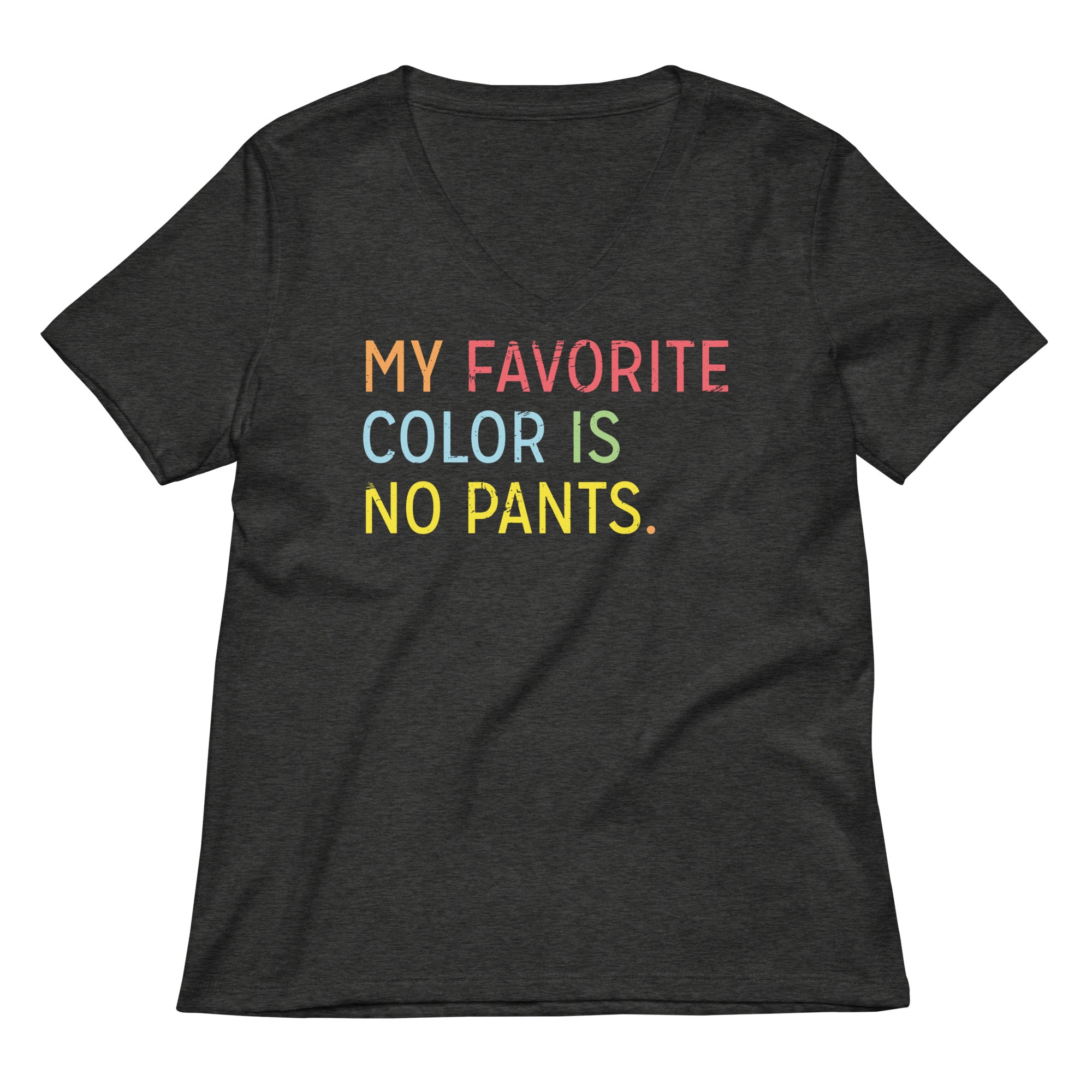 My Favorite Color Is No Pants Women's V-Neck Tee