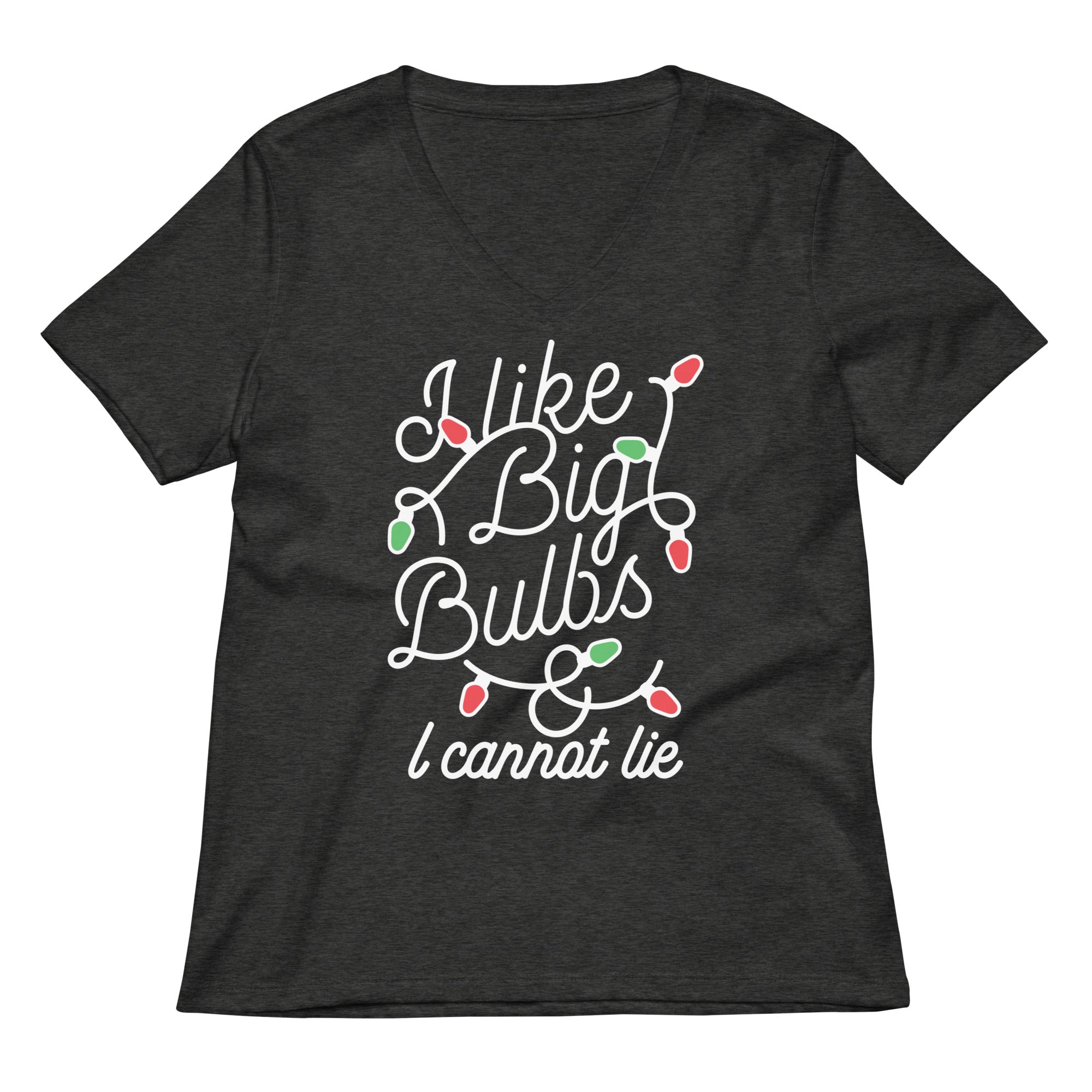 I Like Big Bulbs & I Cannot Lie Women's V-Neck Tee