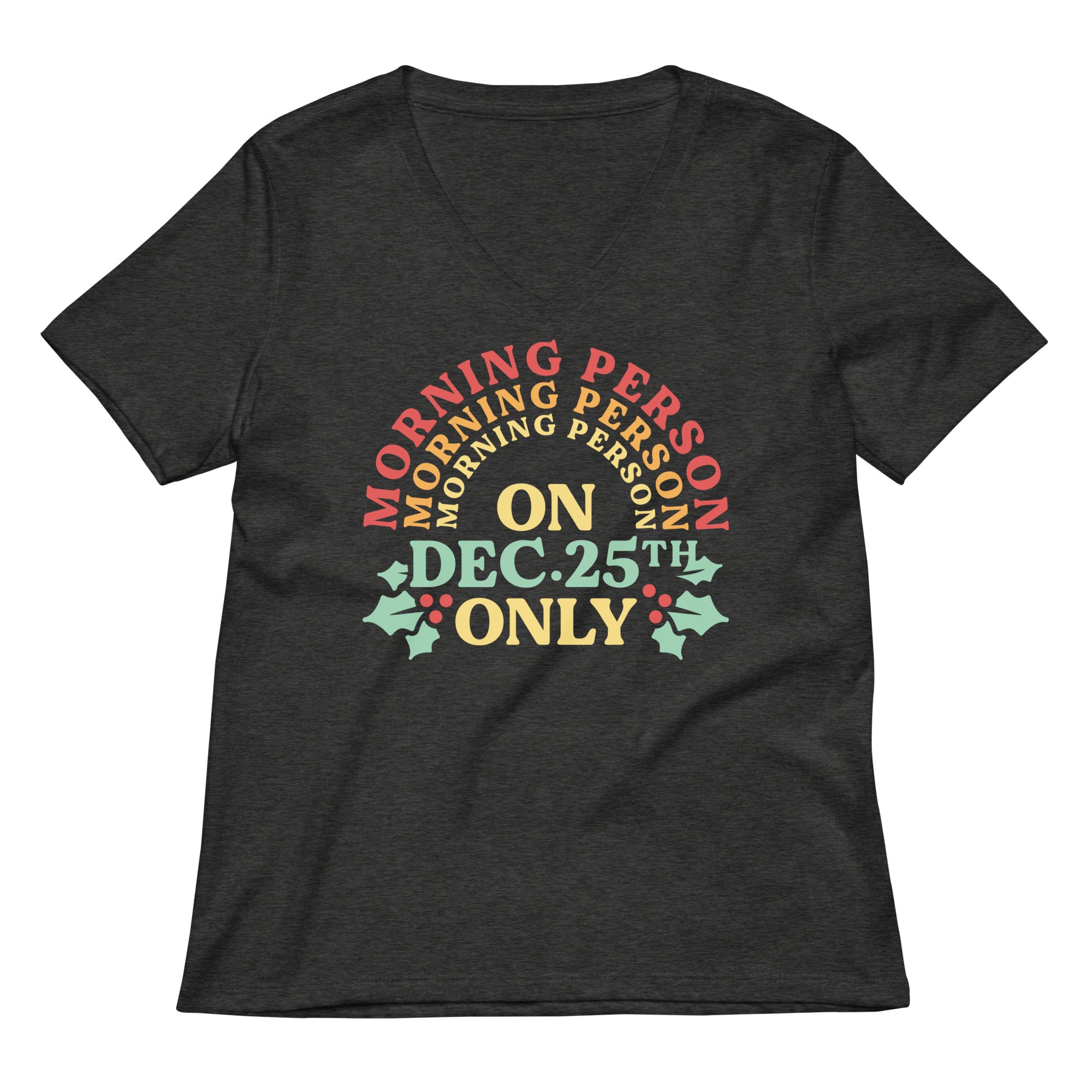 Morning Person On Dec 25th Only Women's V-Neck Tee