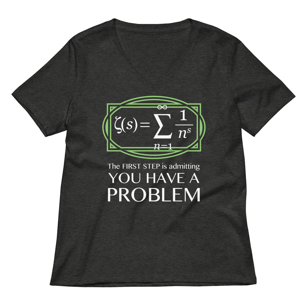 You Have A Problem Women's V-Neck Tee