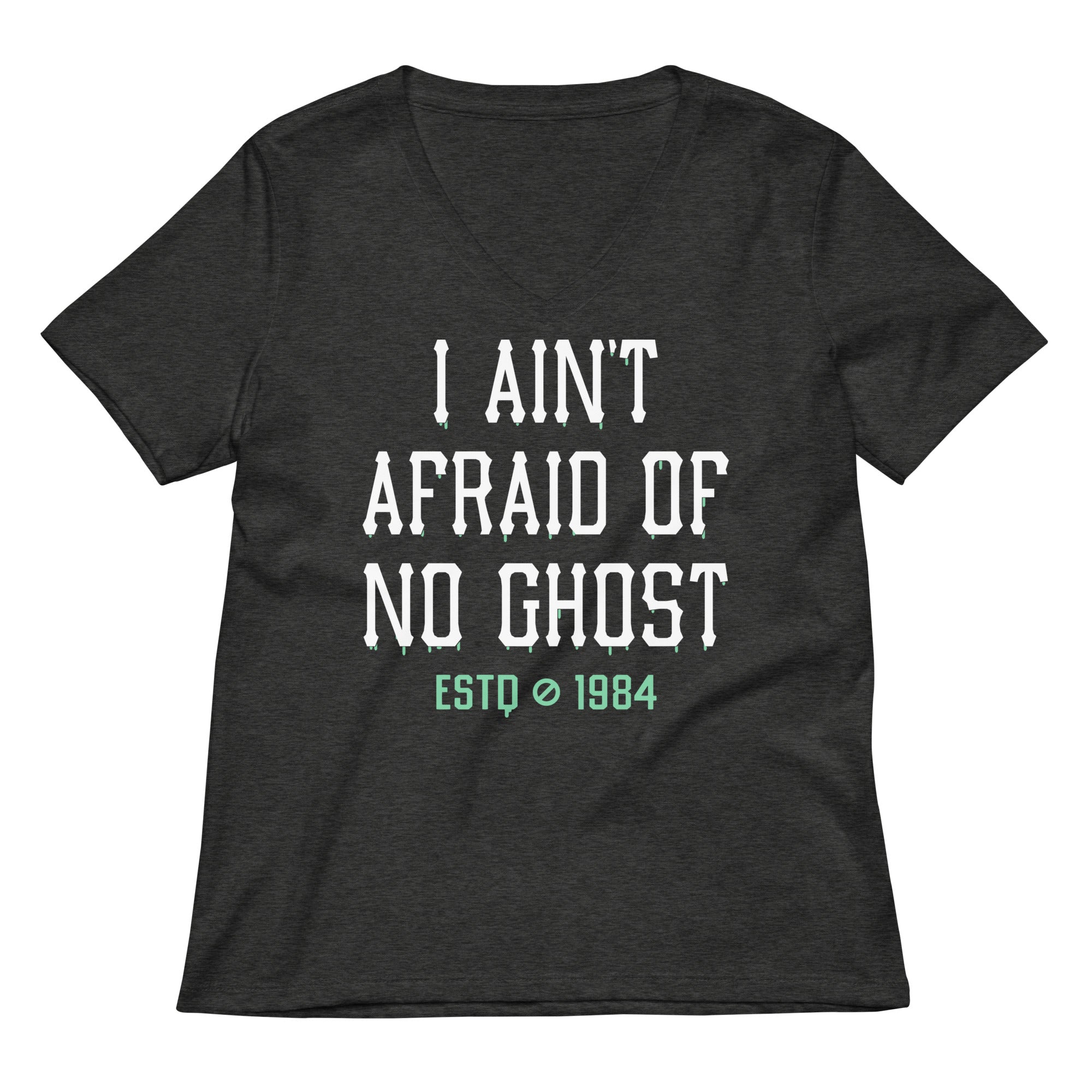 I Ain't Afraid Of No Ghost Women's V-Neck Tee