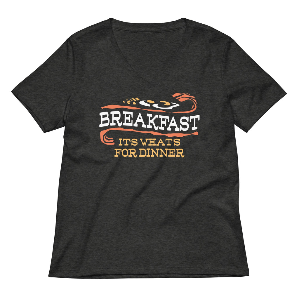 Breakfast, It's What's For Dinner Women's V-Neck Tee
