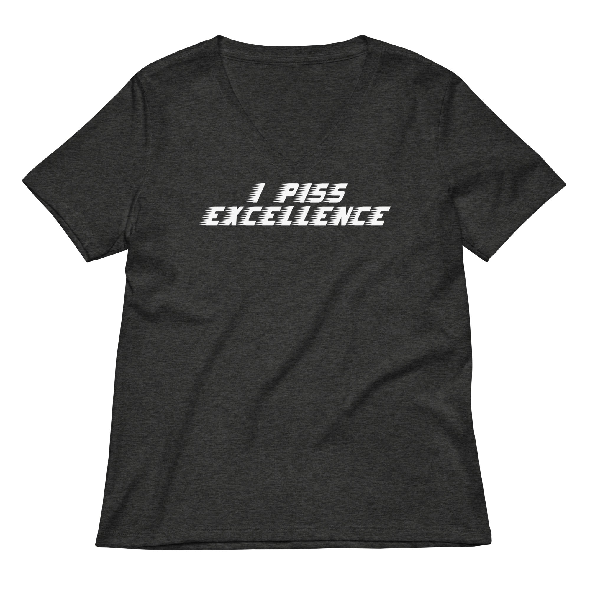 I Piss Excellence Women's V-Neck Tee