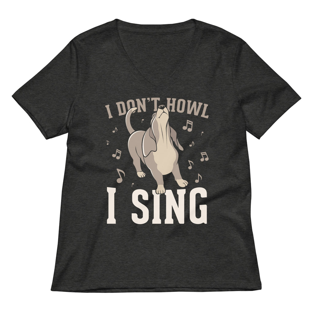 I Don't Howl I Sing Women's V-Neck Tee