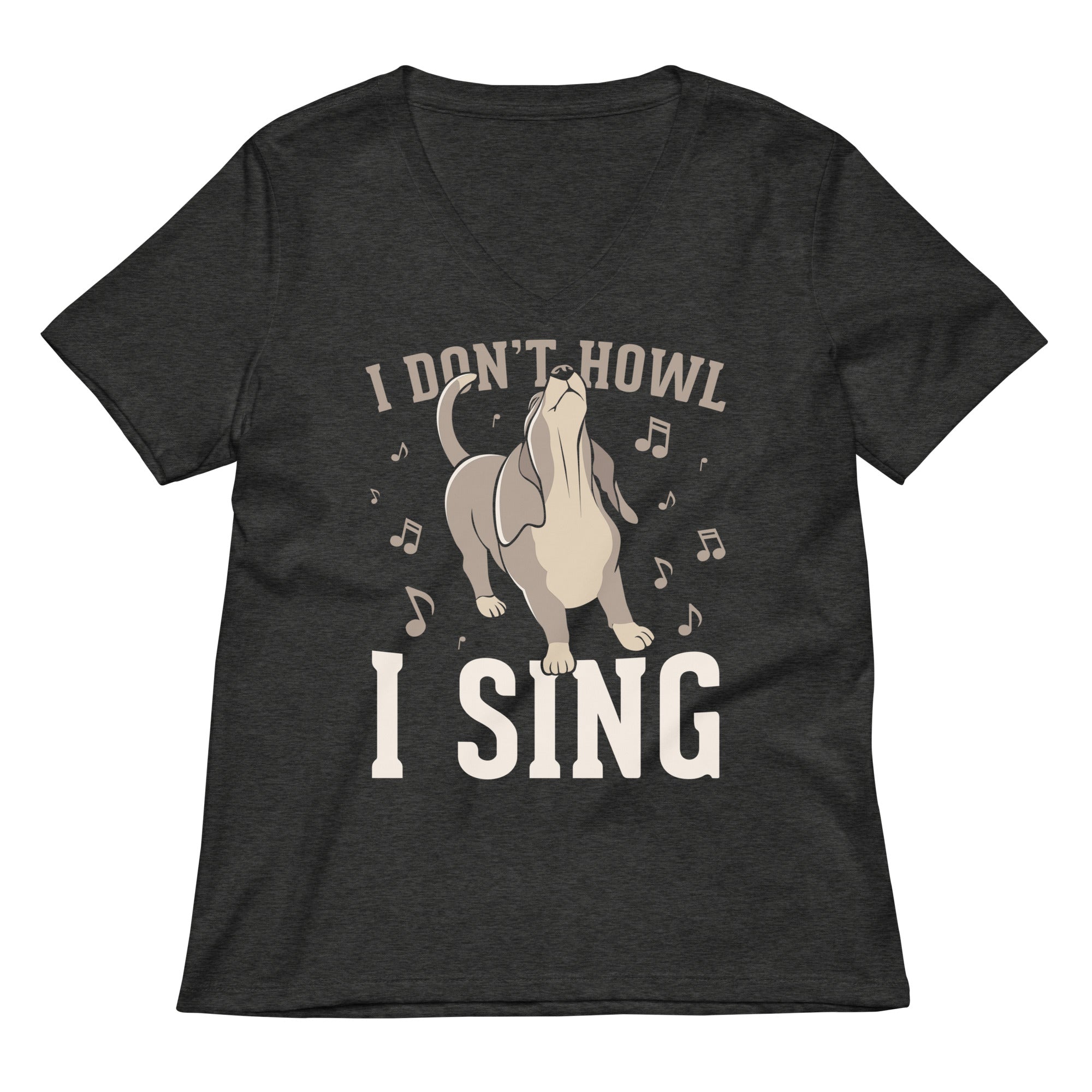I Don't Howl I Sing Women's V-Neck Tee
