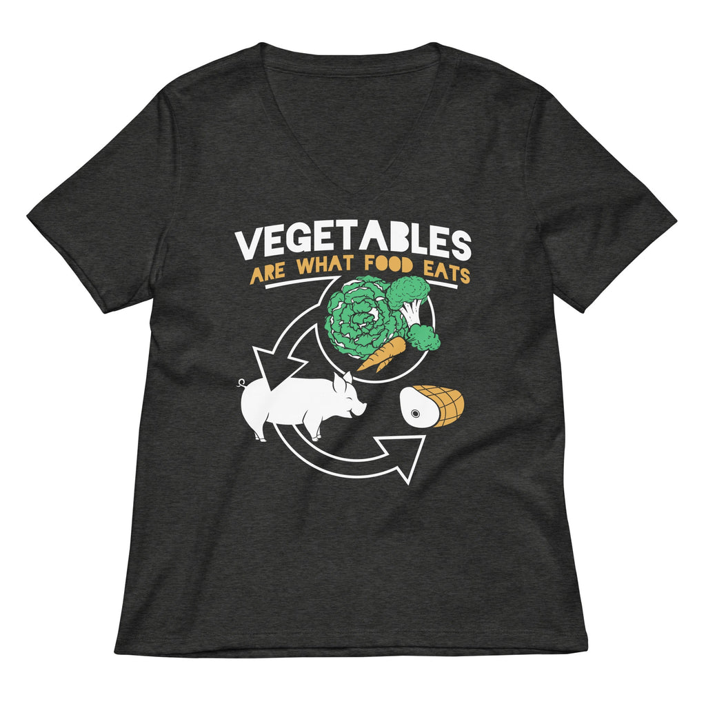 Vegetables Are What Food Eats Women's V-Neck Tee