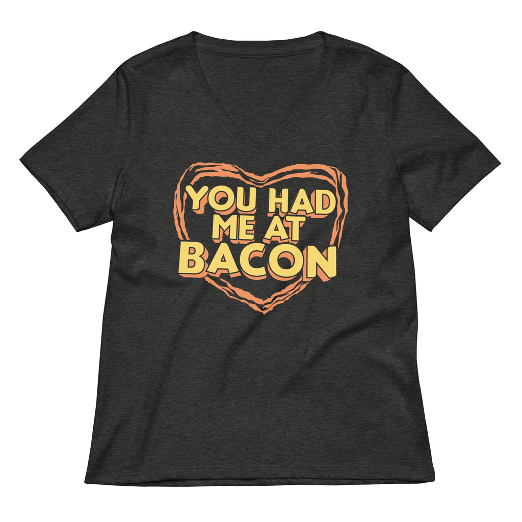 You Had Me At Bacon Women's V-Neck Tee