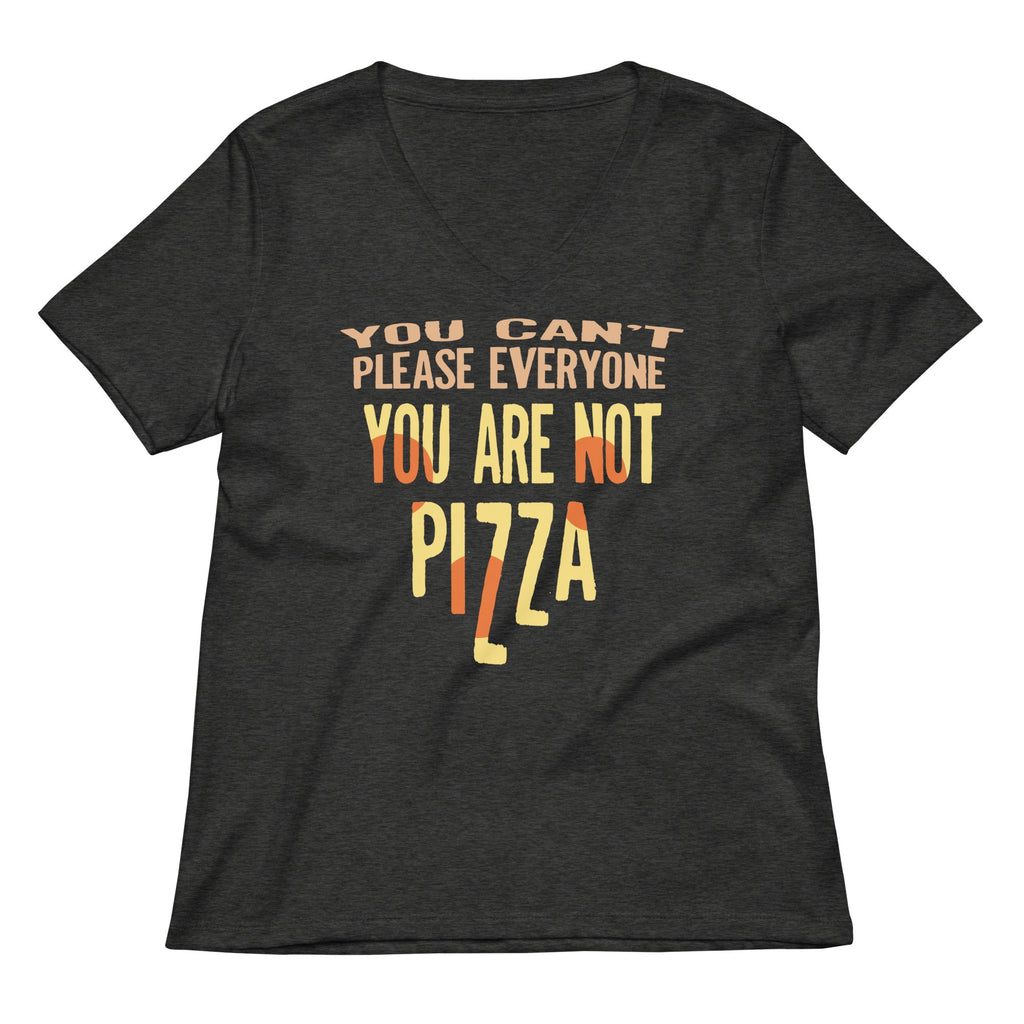 You Are Not Pizza Women's V-Neck Tee