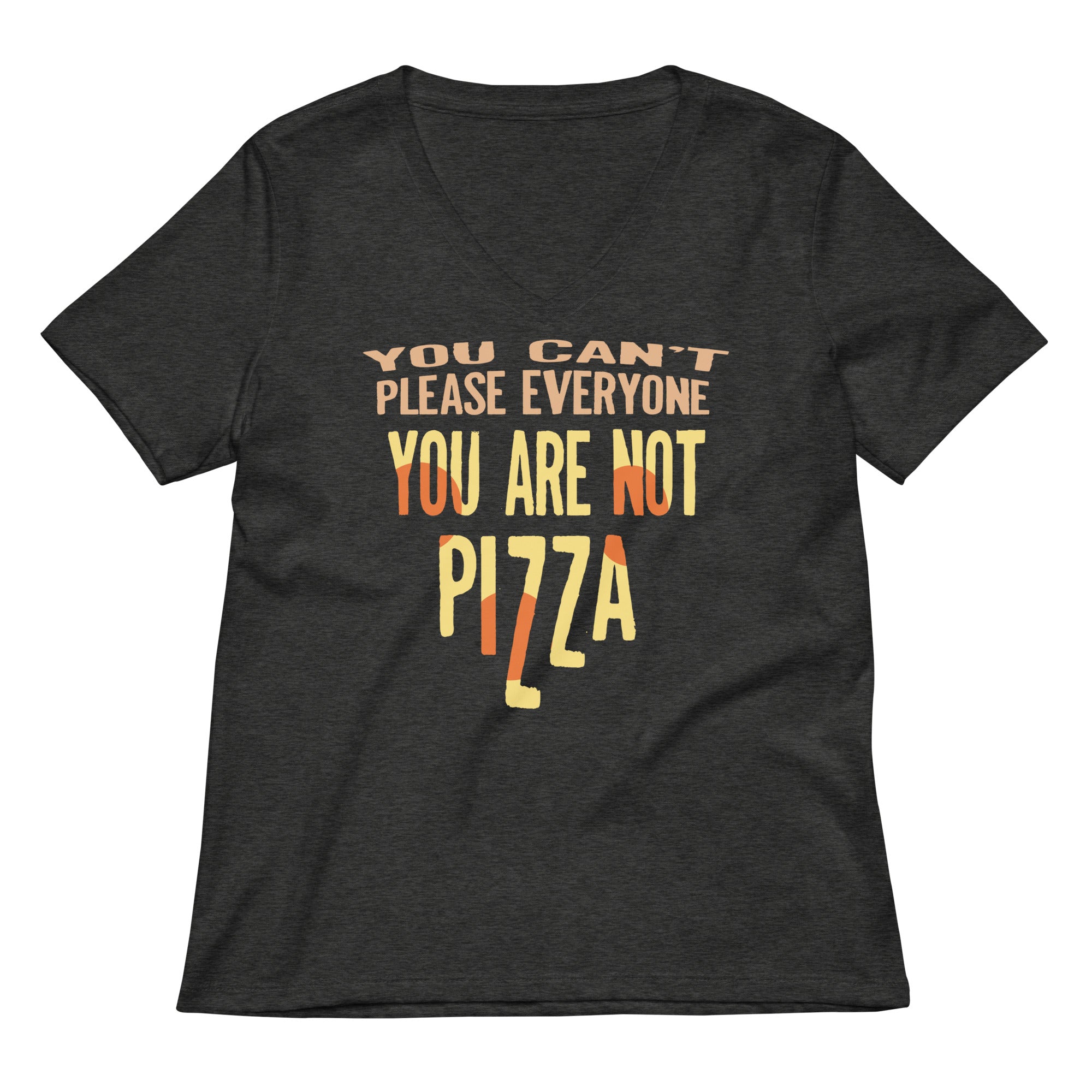 You Are Not Pizza Women's V-Neck Tee