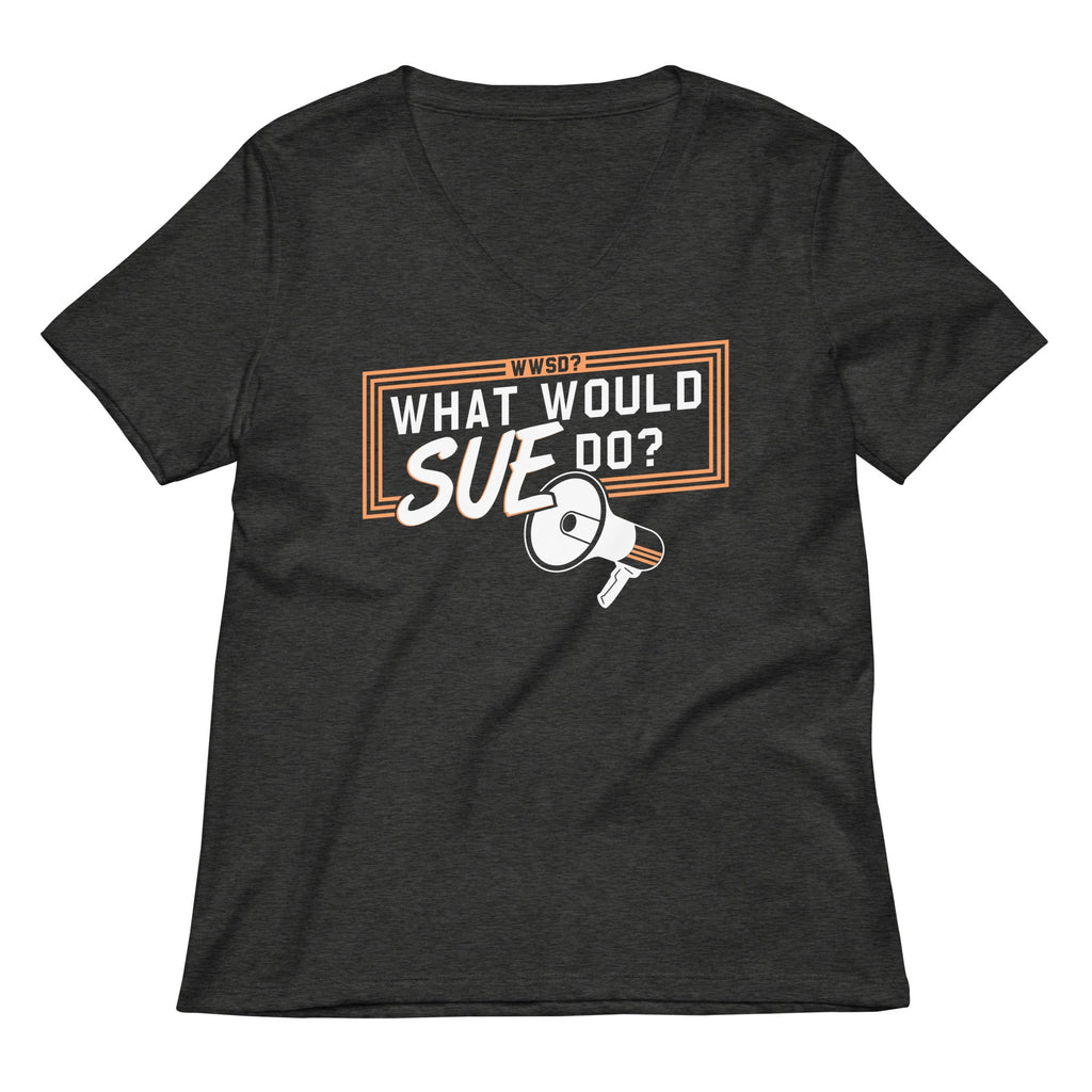 What Would Sue Do? Women's V-Neck Tee