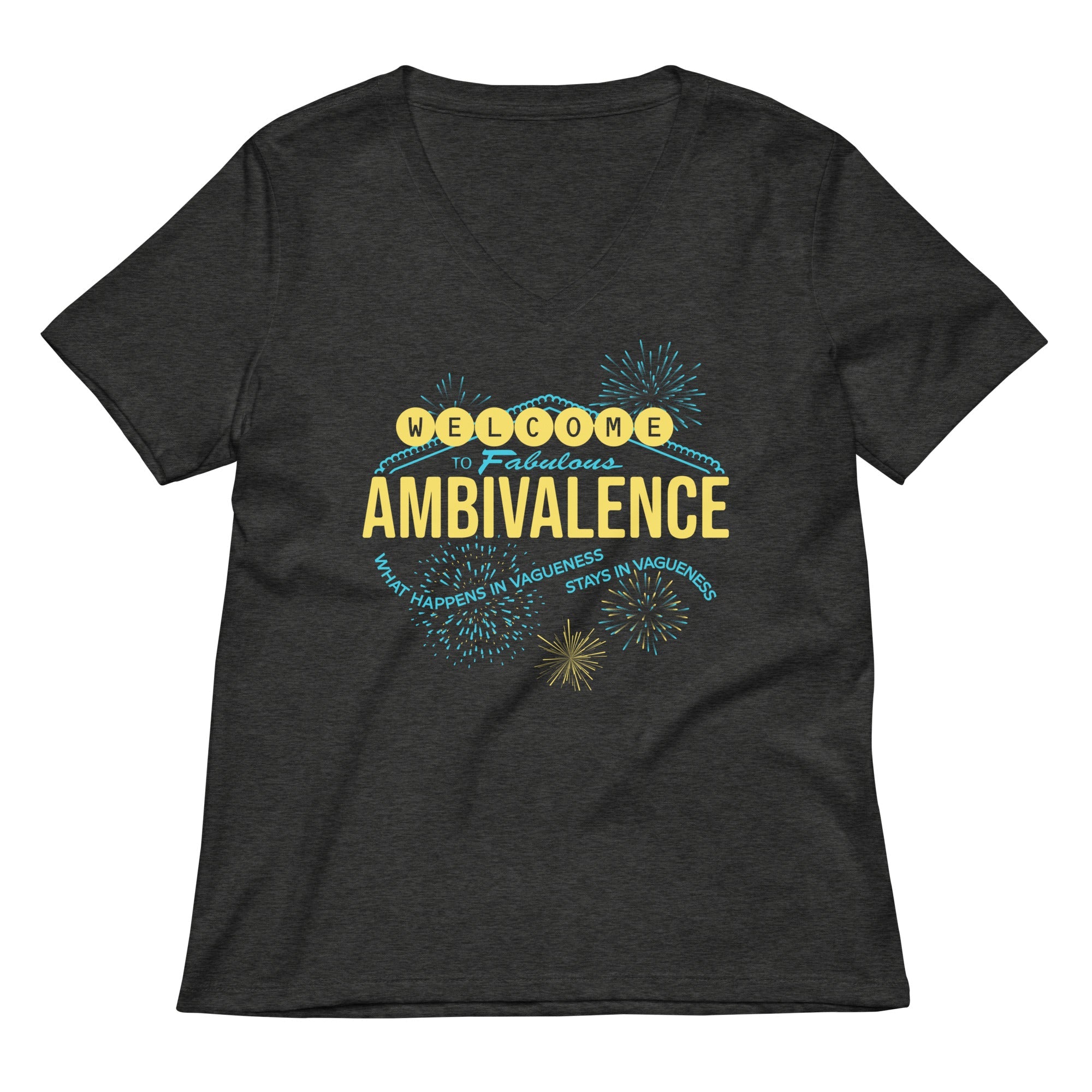 Welcome To Fabulous Ambivalence Women's V-Neck Tee
