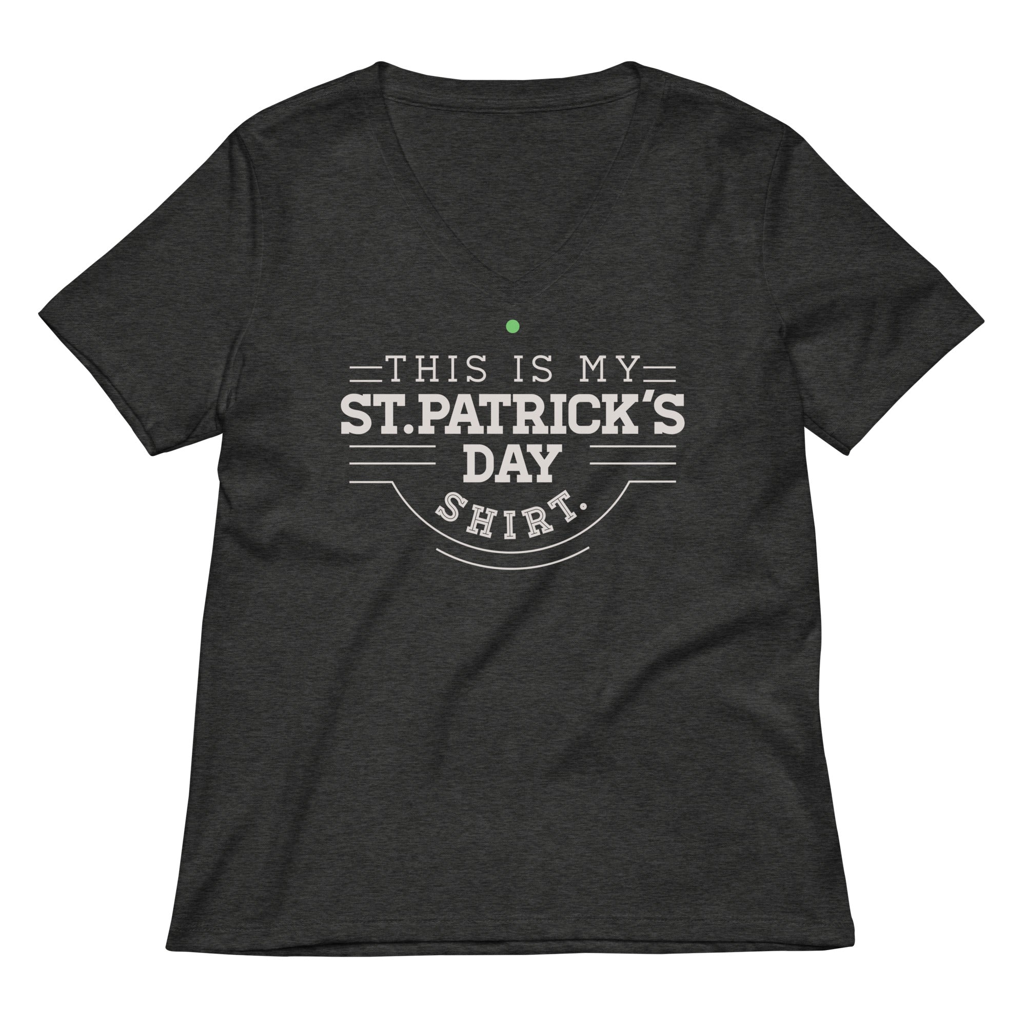 This Is My St. Patrick's Day Shirt Women's V-Neck Tee