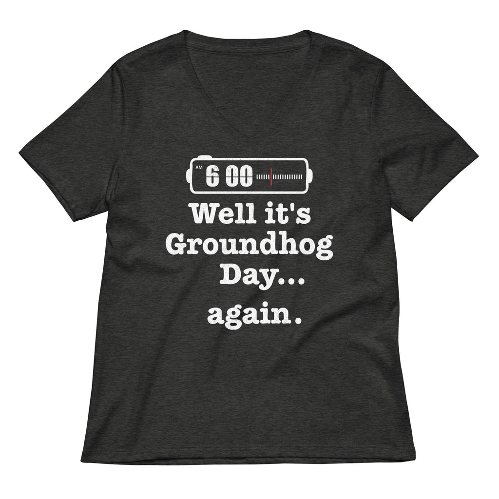 Well It's Groundhog Day Again Women's V-Neck Tee