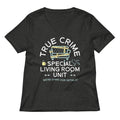 True Crime Special Living Room Unit Women's V-Neck Tee