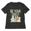 Be Your Shelf Women's V-Neck Tee