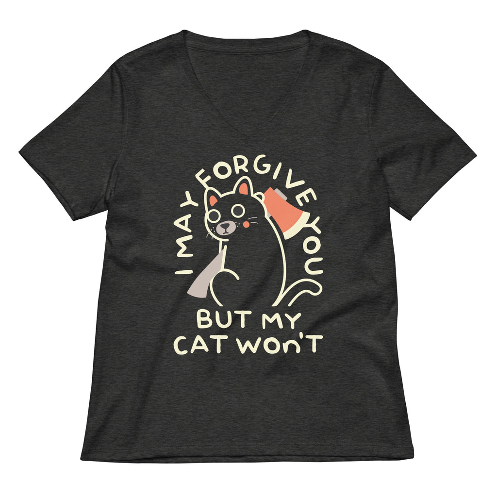 I May Forgive You But My Cat Won't Women's V-Neck Tee