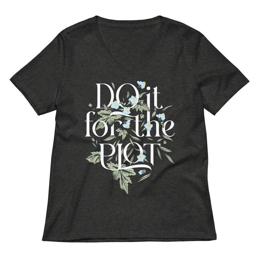 Do It For The Plot Women's V-Neck Tee