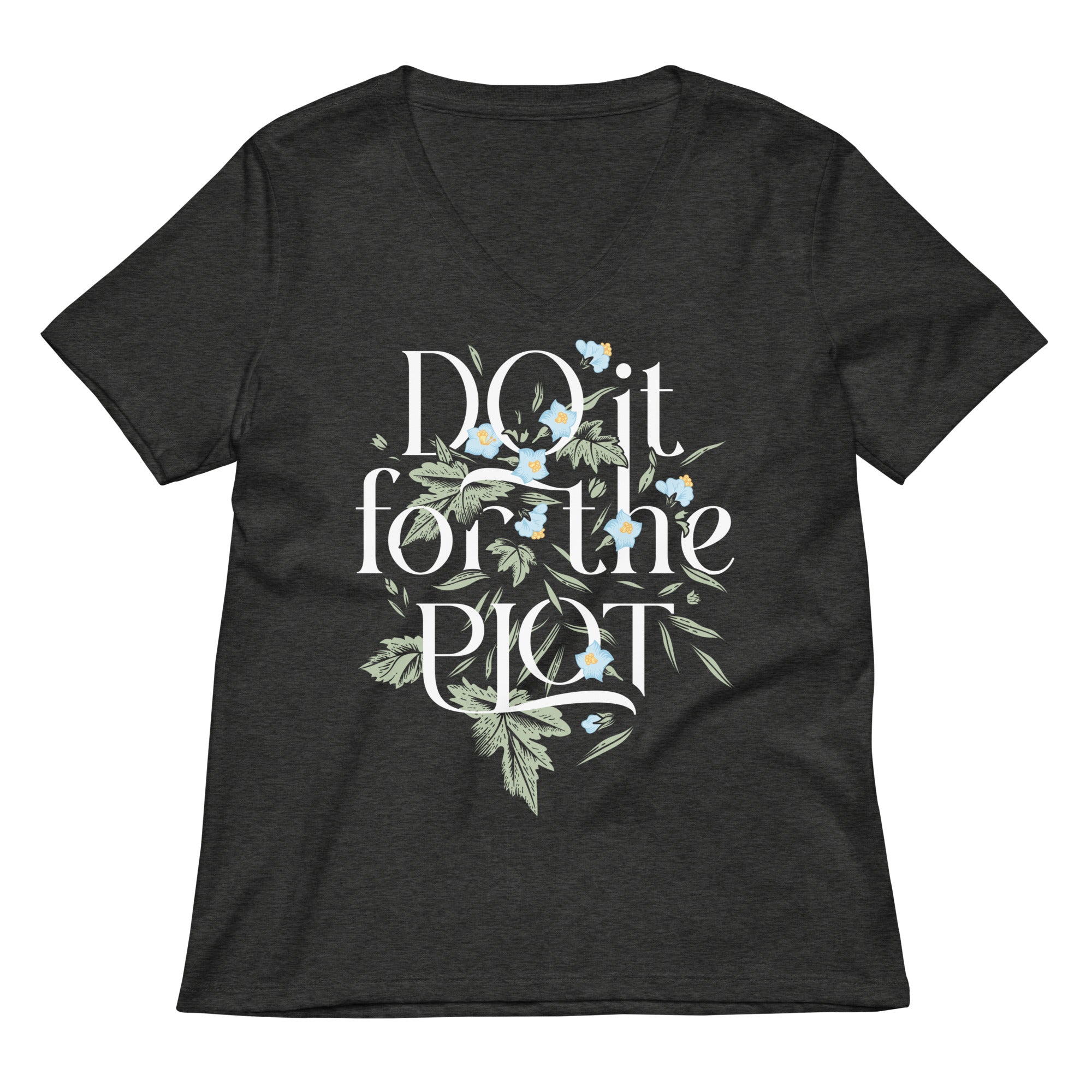 Do It For The Plot Women's V-Neck Tee