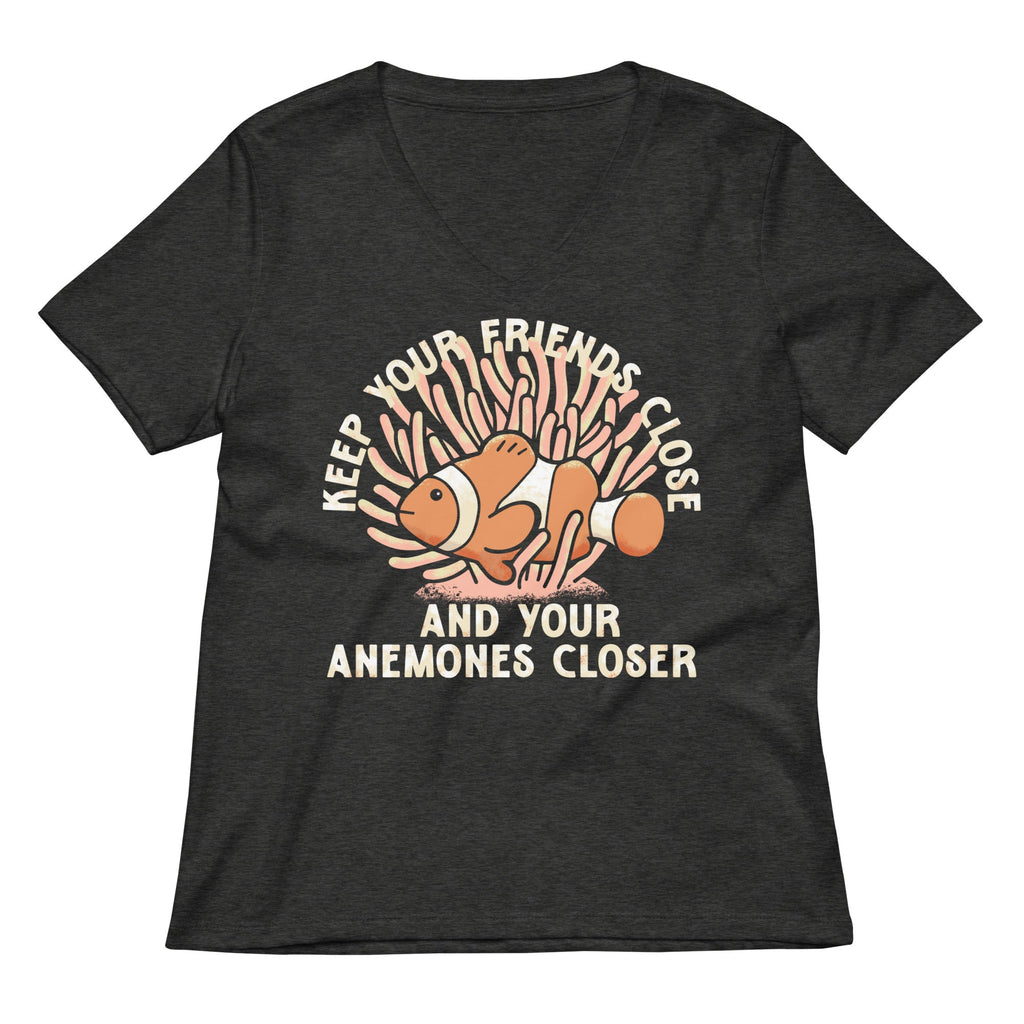 Keep Your Friends Close And Your Anemones Closer Women's V-Neck Tee