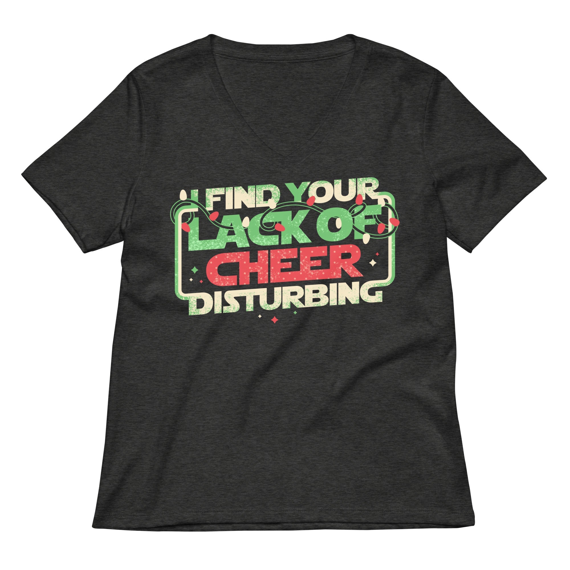 I Find Your Lack Of Cheer Disturbing Women's V-Neck Tee