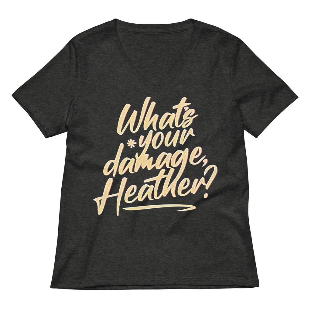 What's Your Damage, Heather? Women's V-Neck Tee