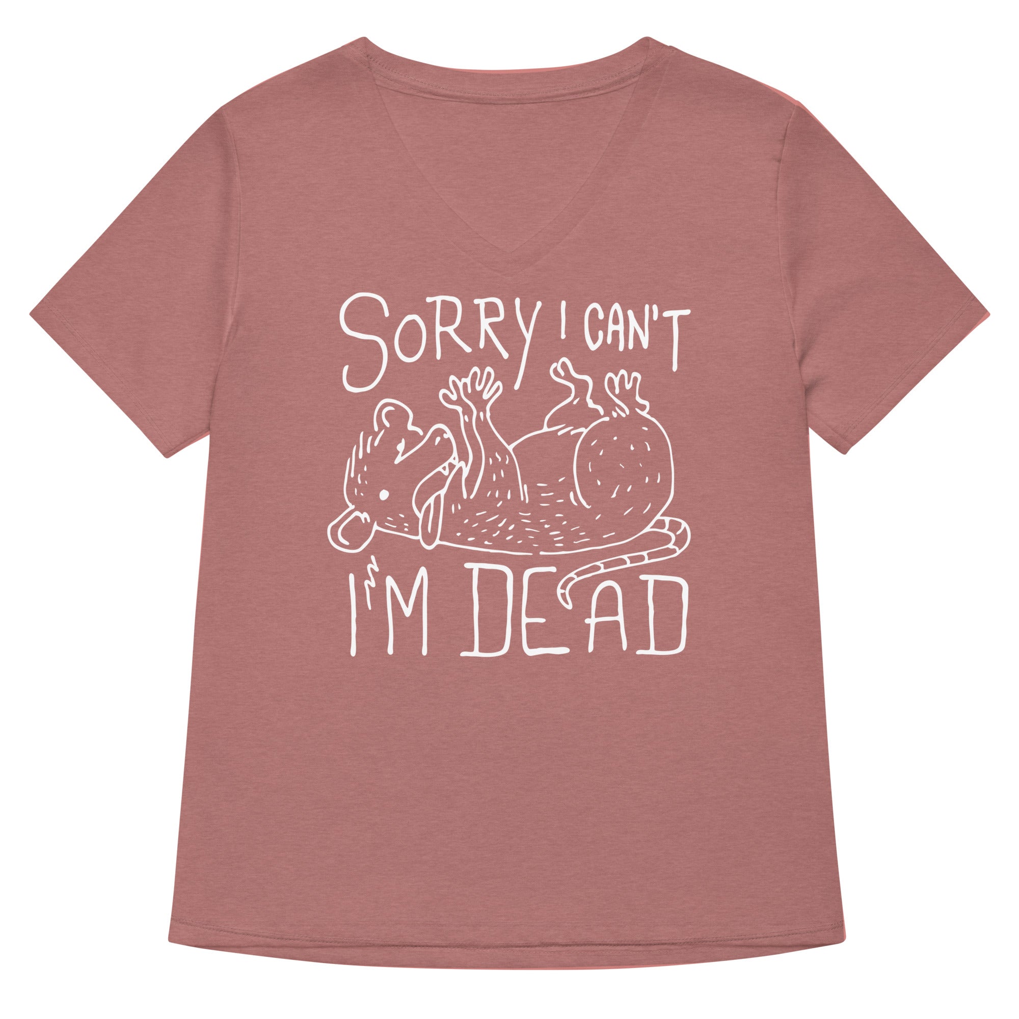 Sorry I Can't I'm Dead Women's V-Neck Tee